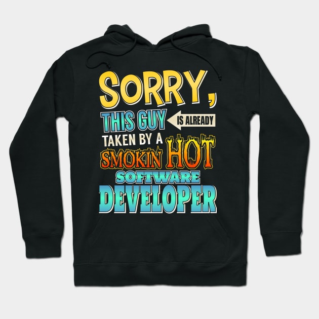 This Guy Is Already Taken By a Software Developer Hoodie by theperfectpresents